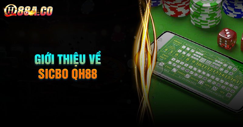 Đôi nét về game Sicbo QH88
