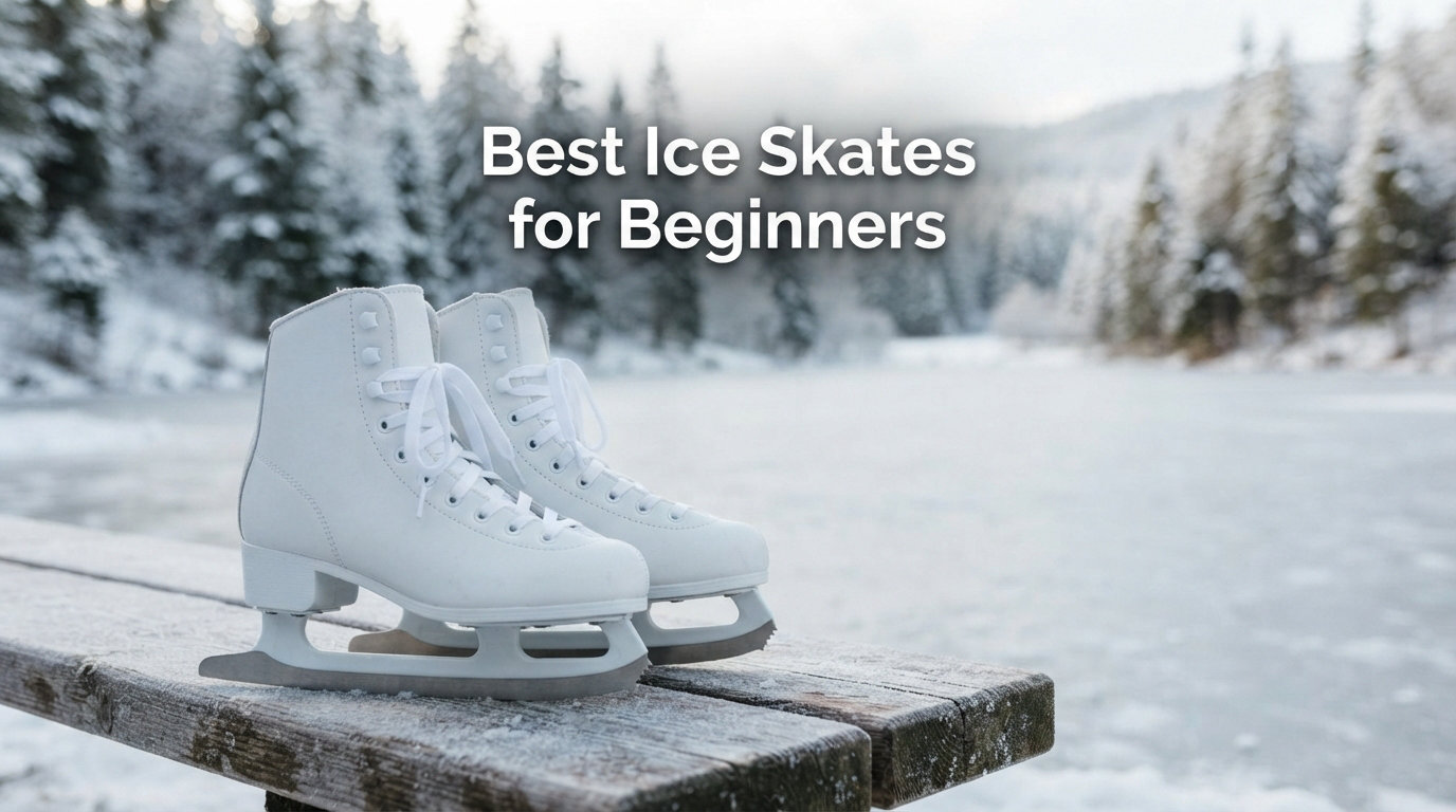 Best Ice Skates for Beginners