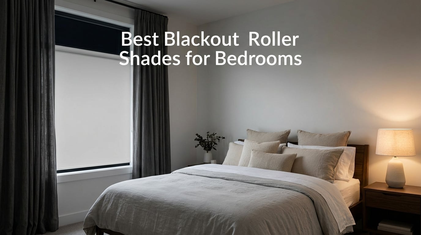 Best Blackout Roller Shades for Bedrooms