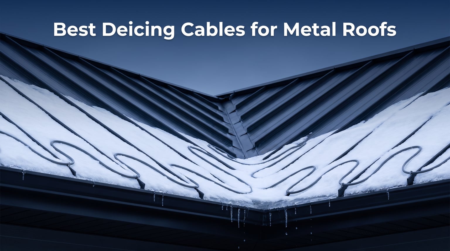 Best Deicing Cables for Metal Roofs