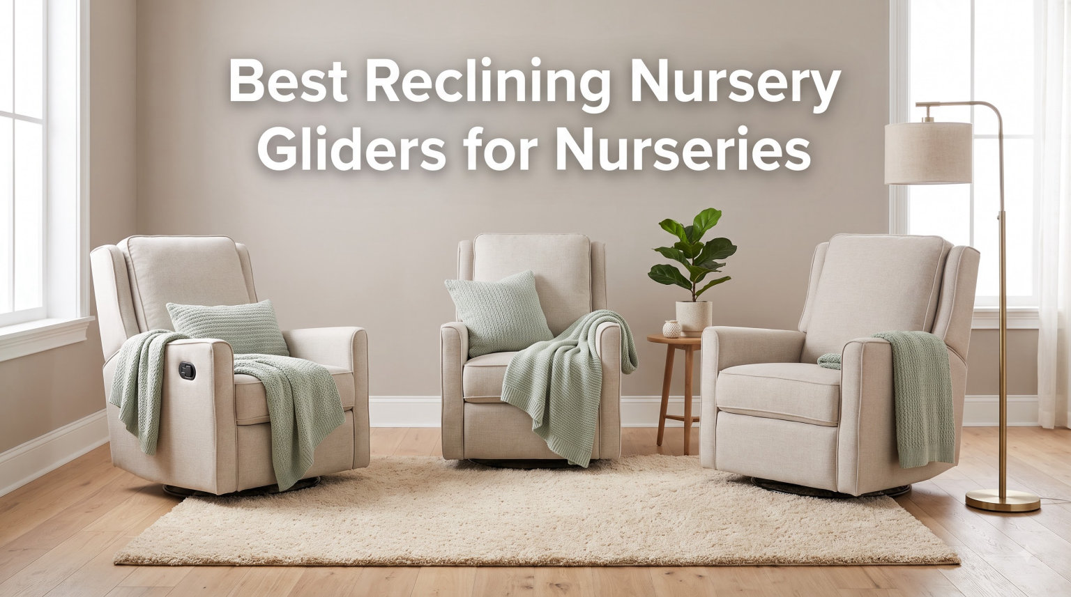 Best Reclining Nursery Gliders for Nurseries