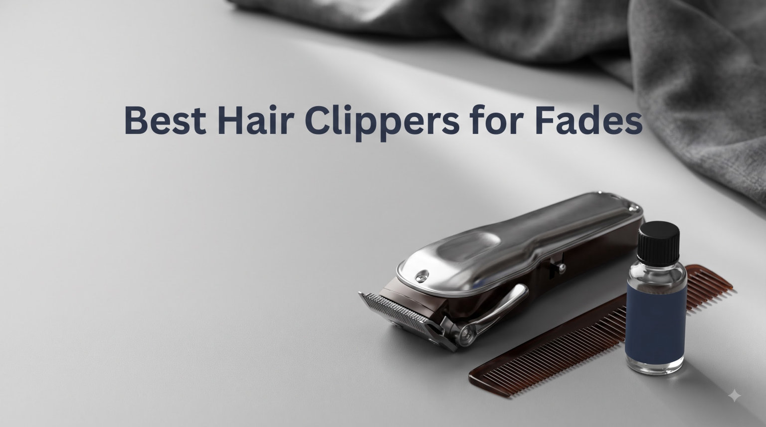 Best Hair Clippers for Fades