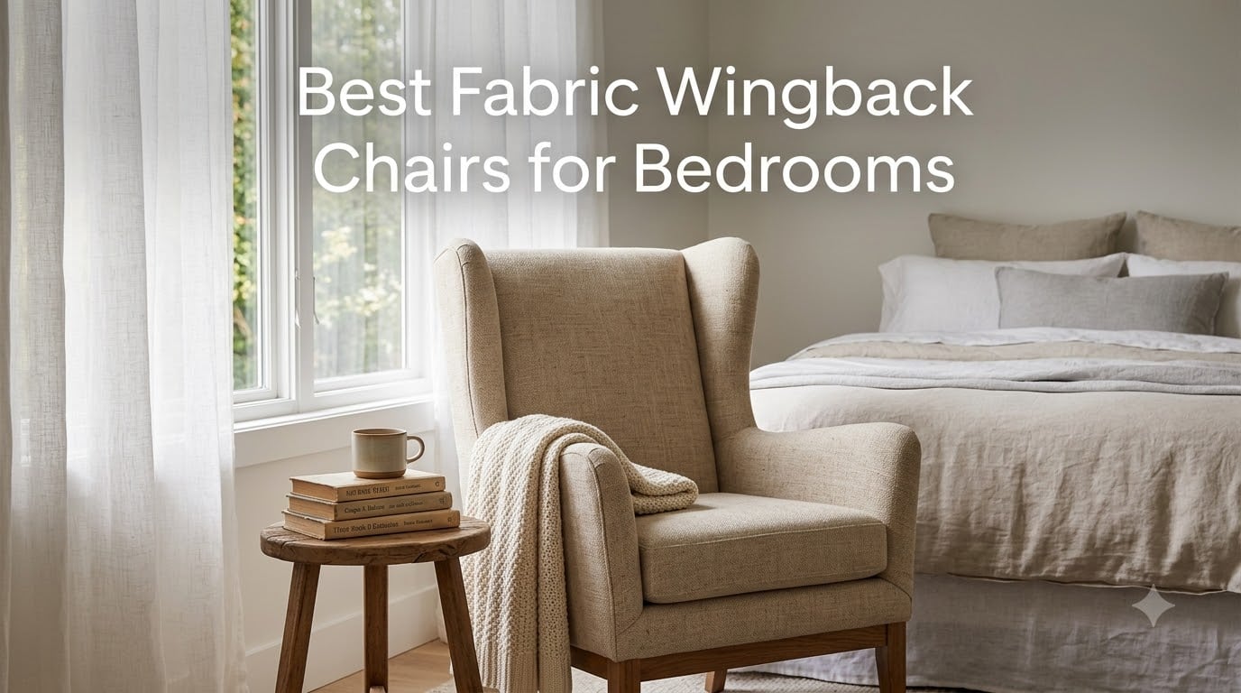 Best Fabric Wingback Chairs for Bedrooms