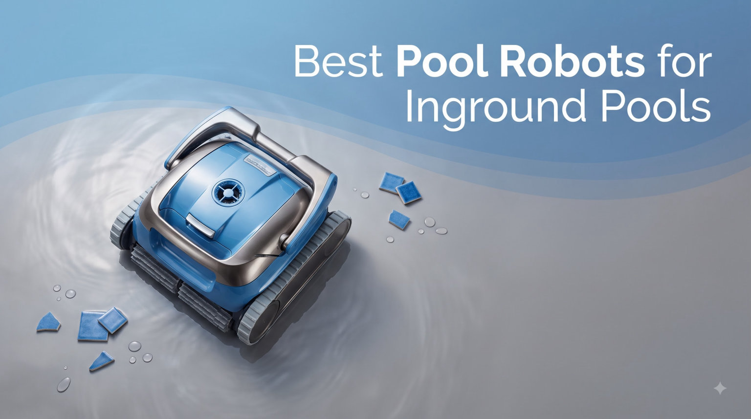 Best Pool Robots for Inground Pools
