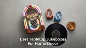 Best Tabletop Jukeboxes For Home Decor