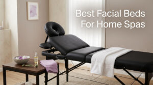 Best Facial Beds For Home Spas