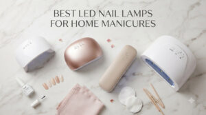 Best LED Nail Lamps For Home Manicures