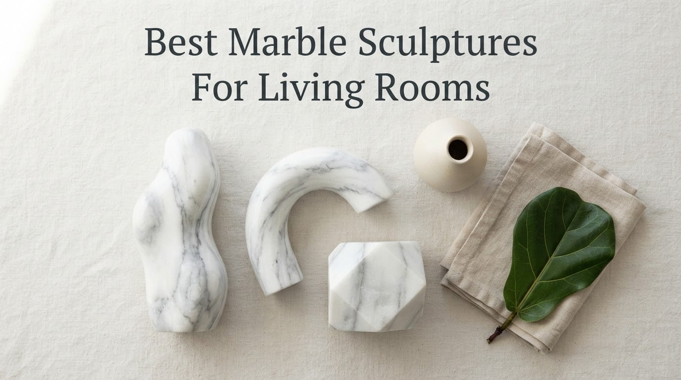 Best Marble Sculptures For Living Rooms