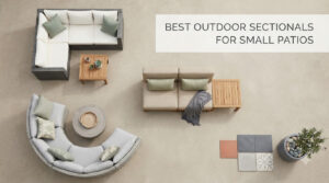 best outdoor sectionals for small patios