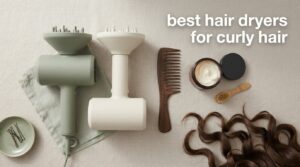 best hair dryers for curly hair