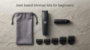 best beard trimmer kits for beginners